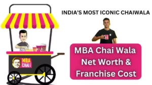 MBA Chai Wala Net Worth और Franchise Cost